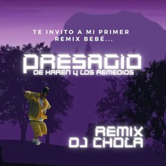 Presagio de Karen y los Remedios - Dj ChoLa REMIX