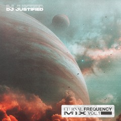 Eternal Frequency Mix, Volume 1 - DJ Justified
