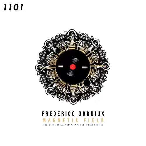 PREMIERE! Frederico Gordiux - Magnetic Field (Leon Blaq Afro Remix) 1101 Records