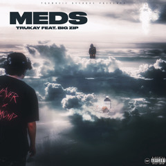 Meds (feat. Big Zip)