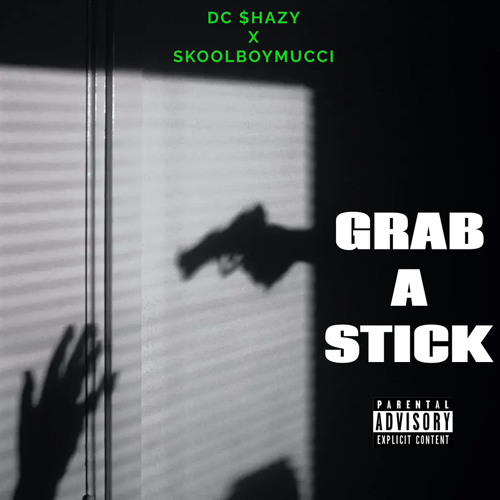 DC $hazy X SkoolBoyMucci “Grab A Stick” (Prod. VinnyTheWizard )