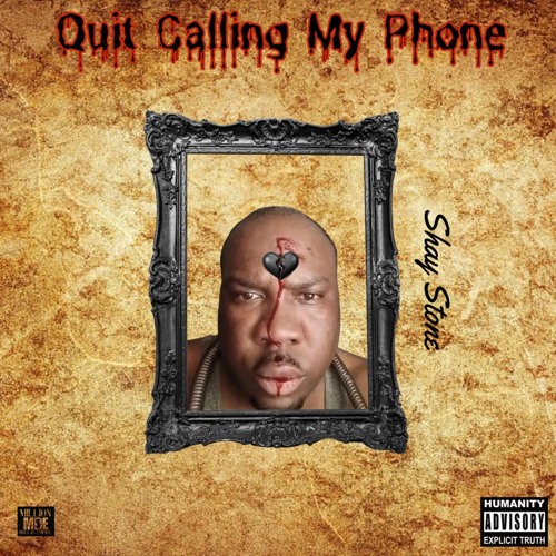 Quit Callin My Phone