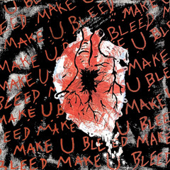 Make U Bleed By TX2