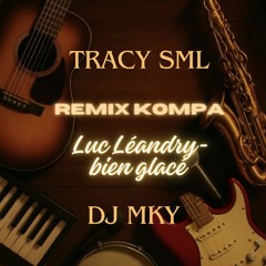 TRACY SML-BIEN GLACÉ FEAT DJ MKY ( REMIX)