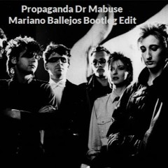 Propaganda - Dr. Mabuse (Mariano Ballejos Bootleg)