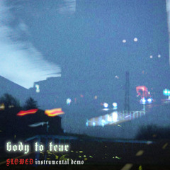 body to tear (SLOWED instrumental demo)