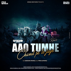 Aao Tumhe Chand Pe Le Jaaye (Remix) - SparkZ Brothers