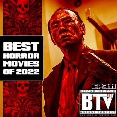 BTV Ep311 Best Horror Movies Of 2022! 1_16_23