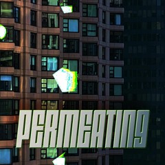 PERMEATING