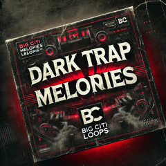 Big Citi Loops - Dark Trap Melodies