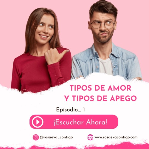 Episodio 1_ Tipos De Amor Y Tipos De Apego