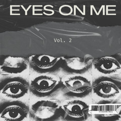 EYES ON ME