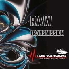 RAW TRANSMISSION