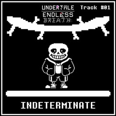 Endless Breath OST- INDETERMINATE