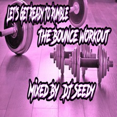 Let's Get Ready To Rumble The Bounce Workout