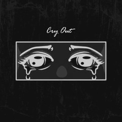 Cry Out (prod. HeyyLoyus)