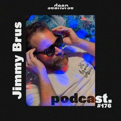 Jimmy Brus - Deep Seahorse Podcast #176