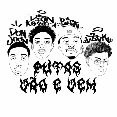 "Putas Vão & Vem" 👯‍♀️ feat. Ezeksosa, 1ddonjuan & Dian Goat(prod. du_odio)