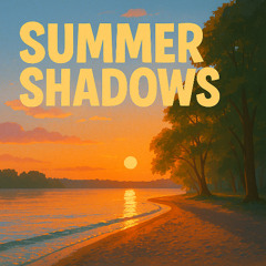 Summer Shadows