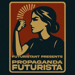 PROPAGANDA FUTURISTA