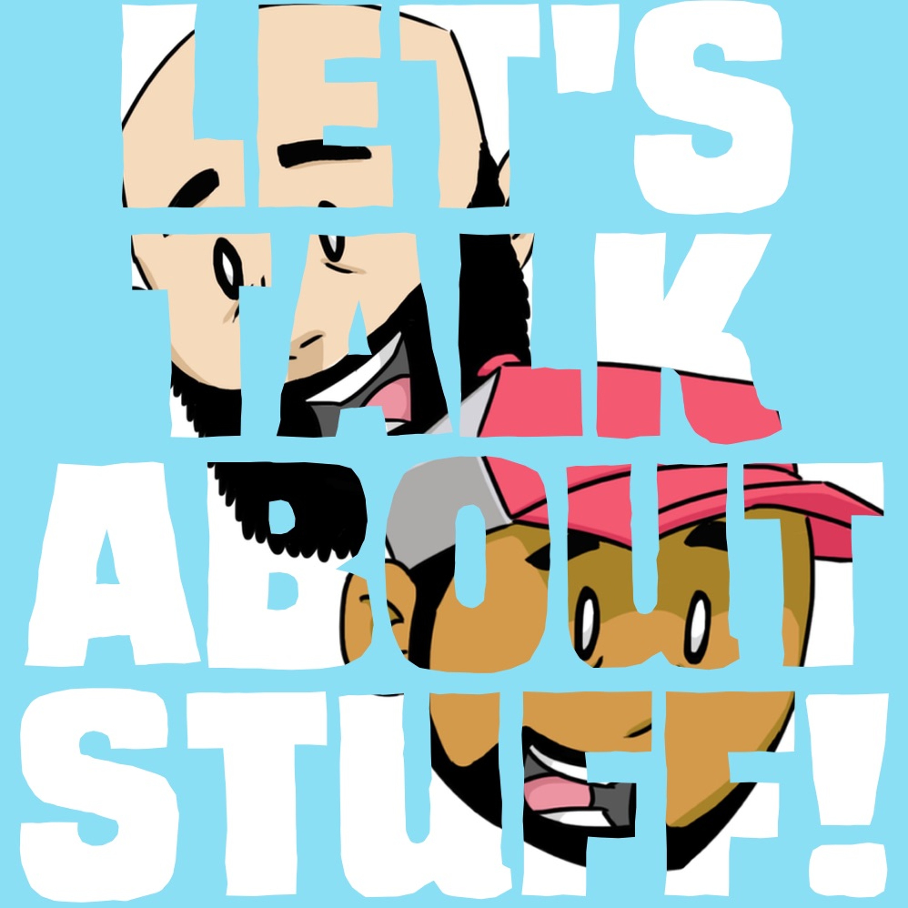 Let\'s Talk About Stuff!