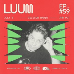 x Luum - E59: July 3, 2024