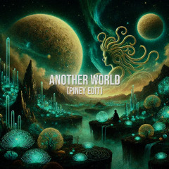 Another World (Piney Remix)