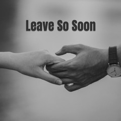 Leave So Soon (Prod. Fantom)