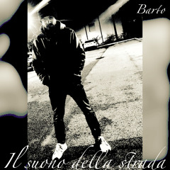 BARTO / IL SUONO DELLA STRADA (PROD. BY MIXLA)