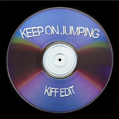 KEEP ON JUMPING (KIFF EDIT)FREE DOWNLOAD