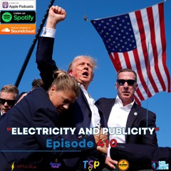 Episode 410- Electricity and Publicity