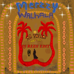 Ma Tnsani x Walhala (Dj Rezii Edit)