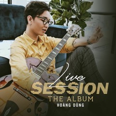 Chờ Anh Nhé (Live Session) - Hoàng Dũng