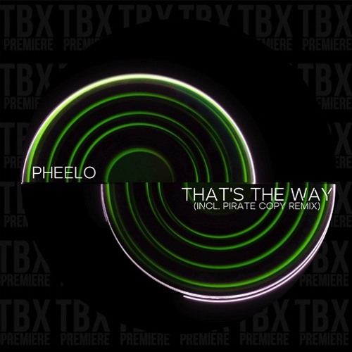 Premiere: Pheelo - That's The Way (Pirate Copy Remix) [Way Out Records]