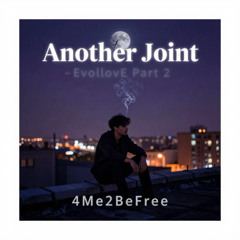 Another Joint -  EvollovE Part 2