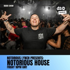 Notorious Lynch presents Notorious House #001