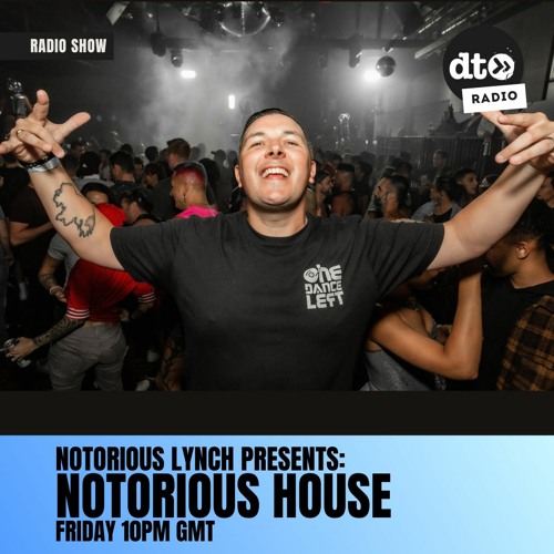 Notorious Lynch presents Notorious House #002