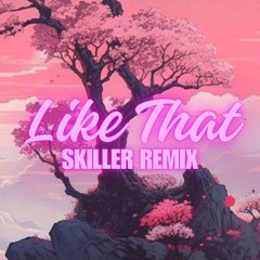 Like That - BABYMONSTER ( Skiller Remix )