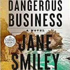 download KINDLE 📤 A Dangerous Business: A novel (Random House Large Print) by Jane S