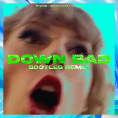 T@ylor Swift "Down Bad" bootleg remix