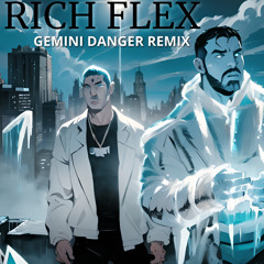 Rich Flex - Gemini Danger Remix