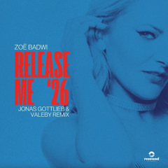 Zoë Badwi - Release Me '26 (Jonas Gottlieb & Valeby (Original Mix)