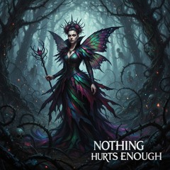 NOTHING hurts enough