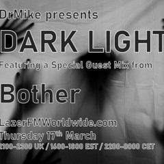Bother / DJ Set / Live @ Dark Light / LazerFM / 2022-03-17