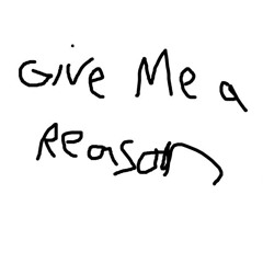 Give Me A Reason