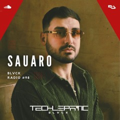 BLVCK RADIO | VOL 99: SAUARO