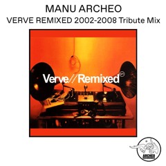 Manu Archeo Verve Remixed 2002-2008 Tribute Mix