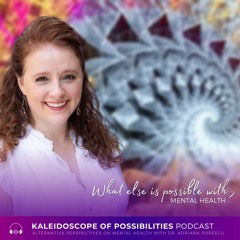 Kaleidoscope of Possibilities Podcast Highlights