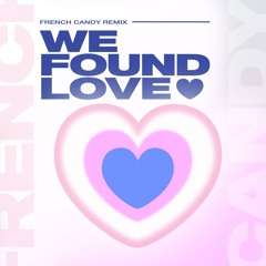Rihanna feat Calvin Harris - We Found Love (French Candy Remix)
