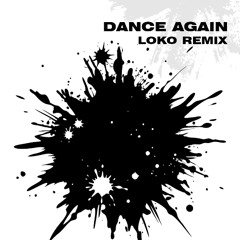 DANCE AGAIN (LOKO REMIX)